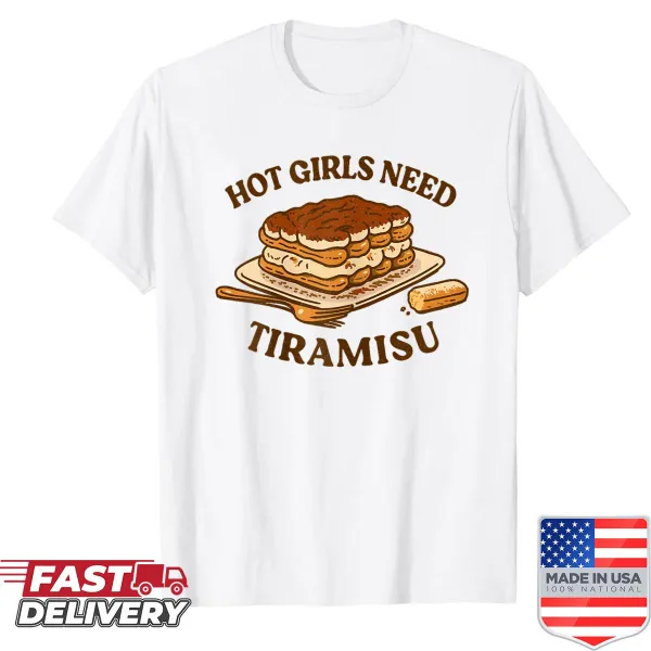 Vintage-style shirt with 'Hot Girls Need Tiramisu' text
