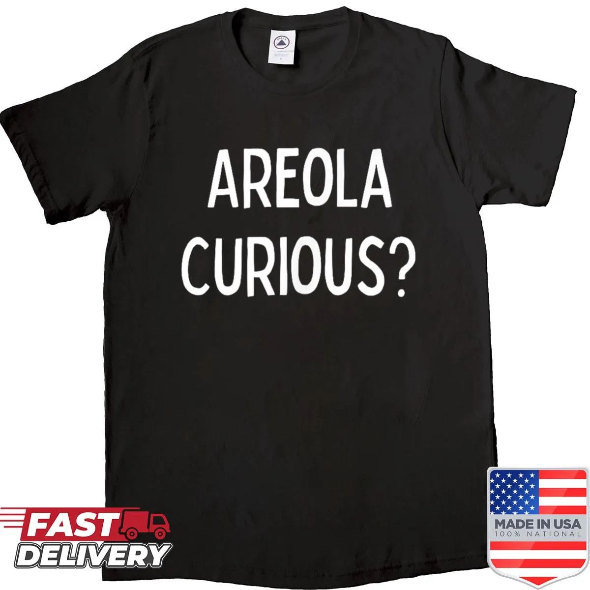 Funny T-shirt with 'Areola Curious' text design for women.