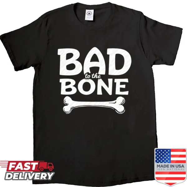Bold Bad To The Bone graphic shirt
