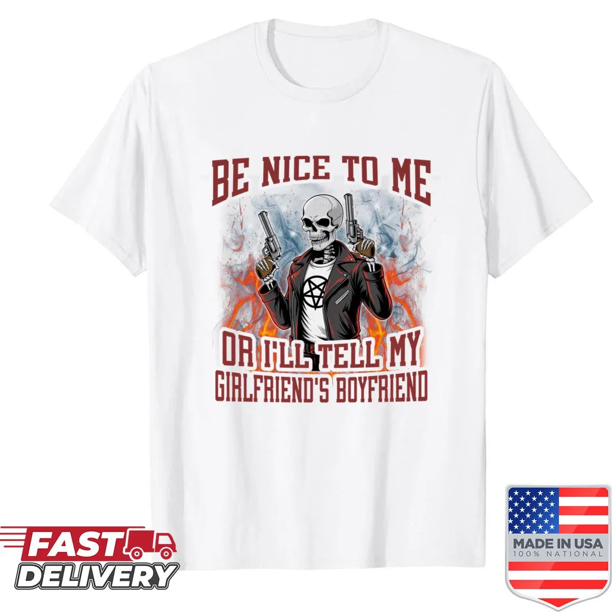 Edgy shirt with bold text: Be Nice To Me Or I'll Tell My Girlfriend's Boyfriend