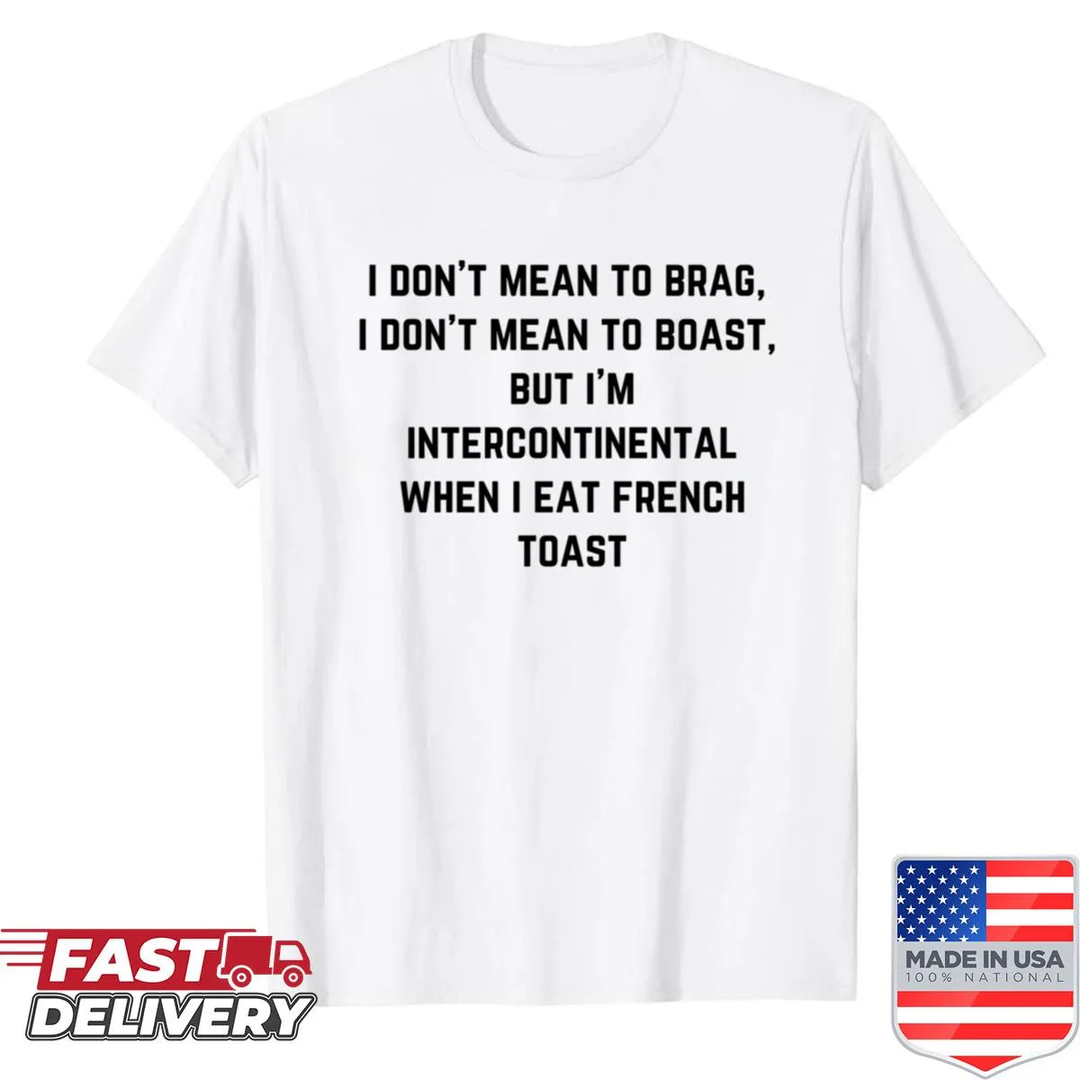 Text T-shirt featuring 'I Don't Mean To Brag' in bold letters.