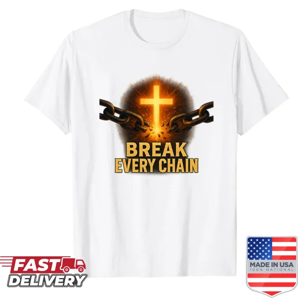 Inspirational shirt with the phrase 'Break Every Chain'