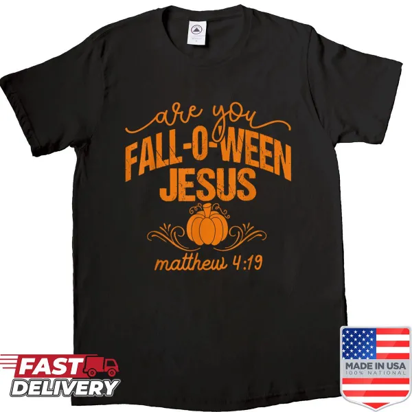 Shirt featuring 'Are You Fall O Ween Jesus' phrase for Halloween