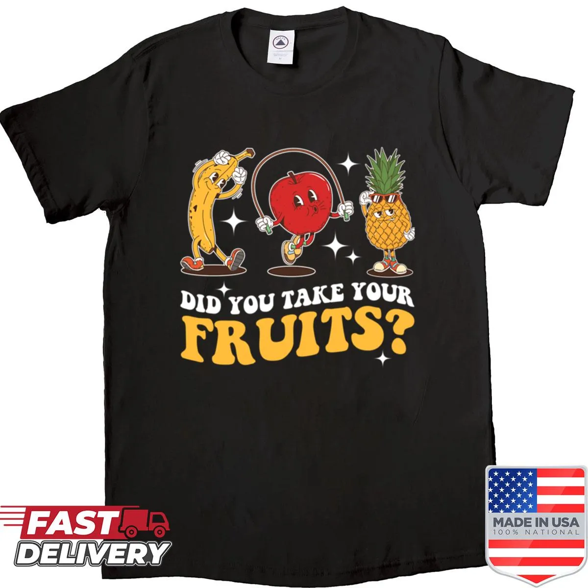 Funny Did You Take Your Fruits Shirt with humorous text