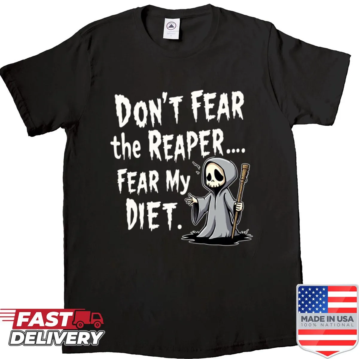 Humorous shirt with the phrase "Dont Fear The Reaper Fear My Diet"