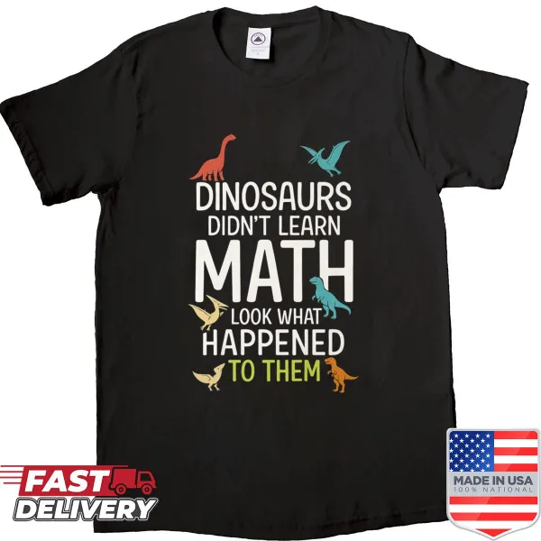Funny shirt for math teachers featuring a dinosaur and witty saying