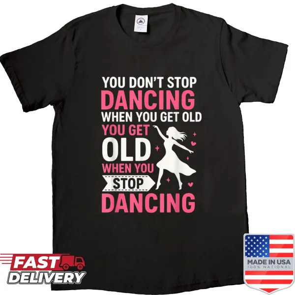 Cute shirt with a cartoon design about dancing and age.