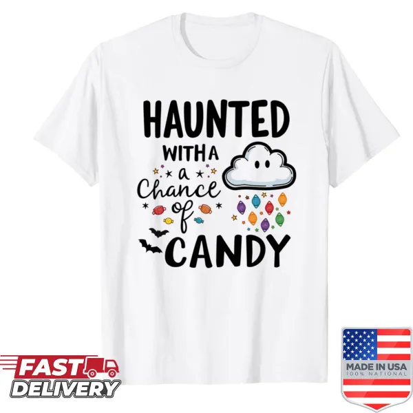 Funny Halloween shirt with 'Haunted With A Chance Of Candy' text