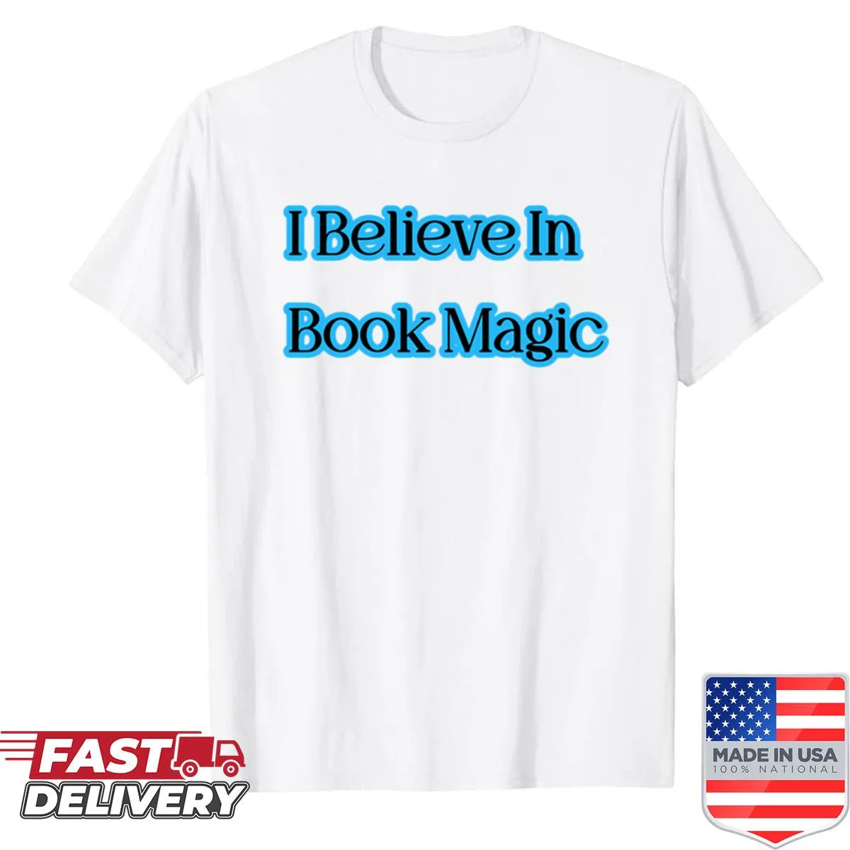 Text design stating 'I Believe In Book Magic' on a T-shirt