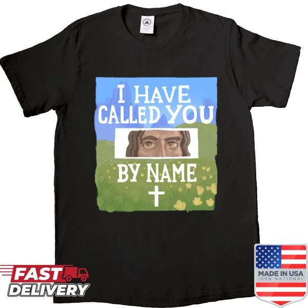 Inspirational text 'I Have Called You By Name' from the Bible on a shirt