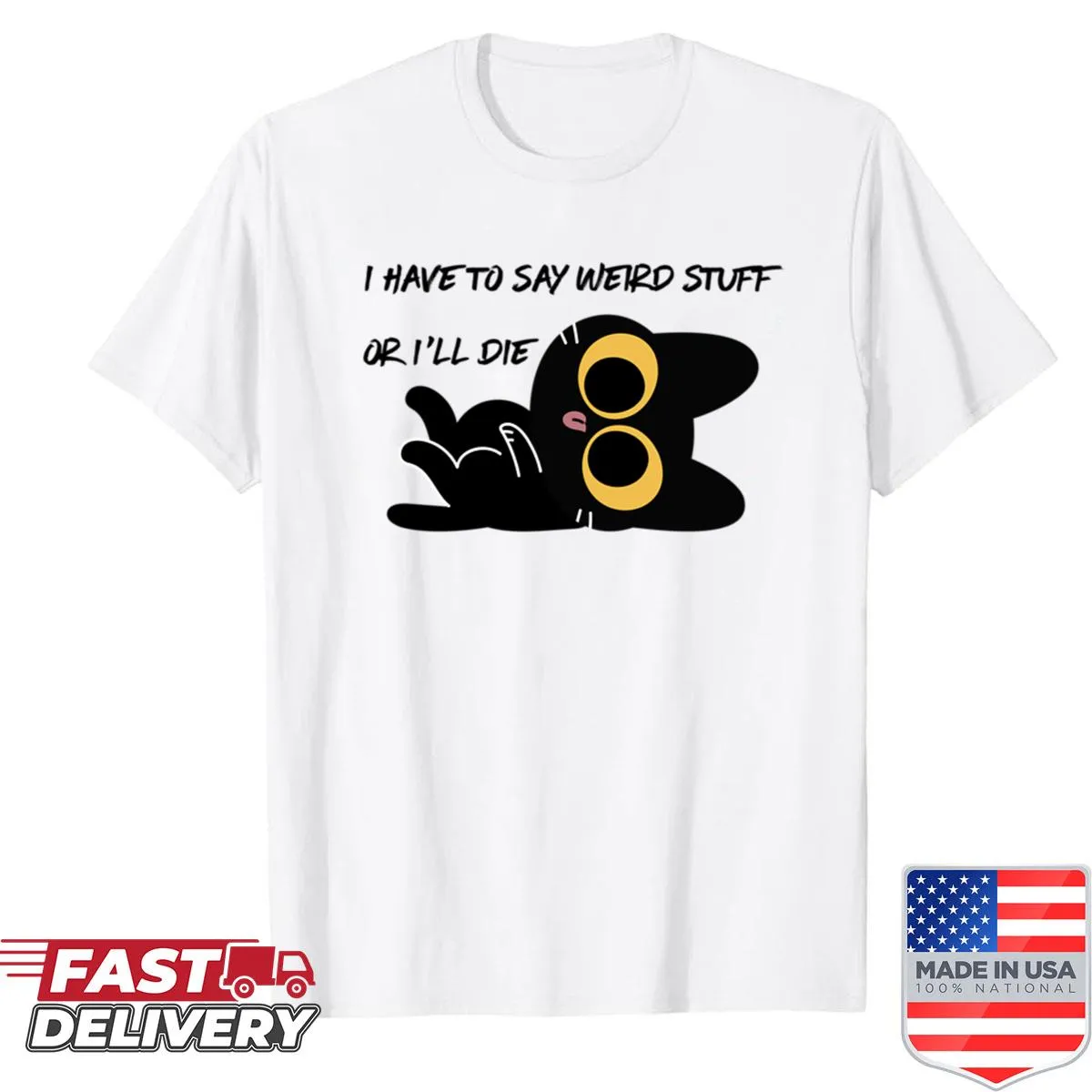 Shirt with text 'I Say Weird Stuff' in playful typography
