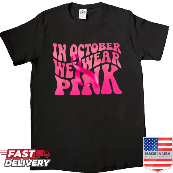 Typography shirt with the message 'In October We Wear Pink'