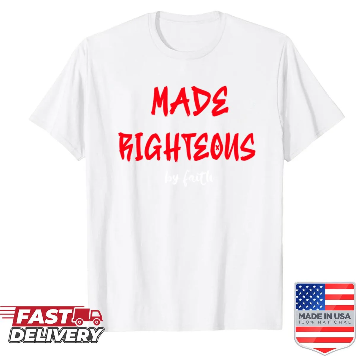 Made Righteous By Faith inspirational text on t-shirt