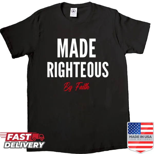 Typographic shirt featuring the phrase Made Righteous By Faith