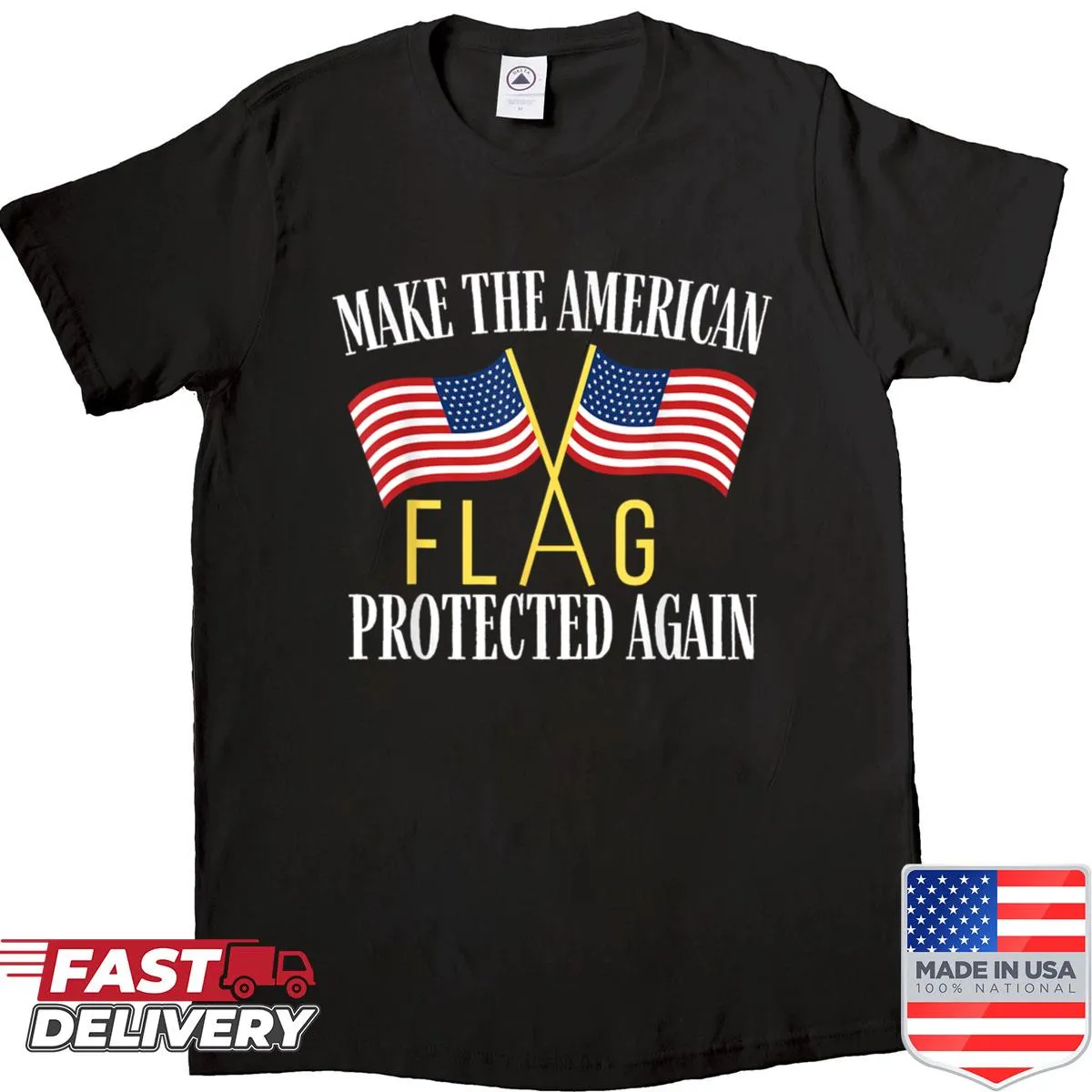 Patriotic shirt with 'Make American Flag Protected Again' slogan
