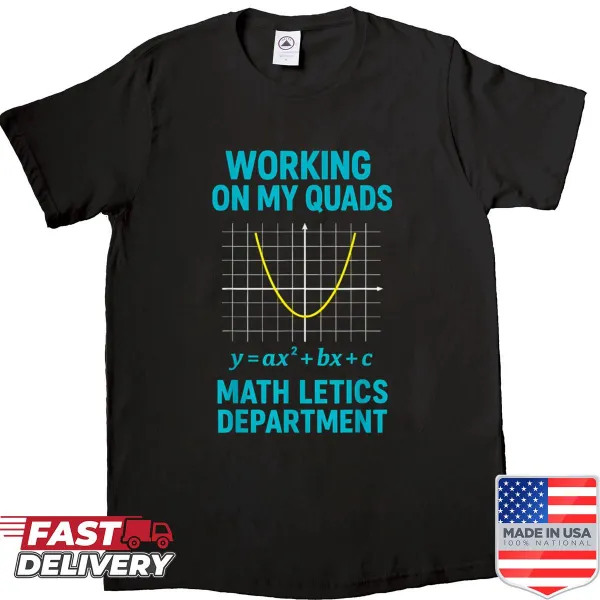 Humorous math teacher shirt with the phrase 'Mathletics Working On My Quads'