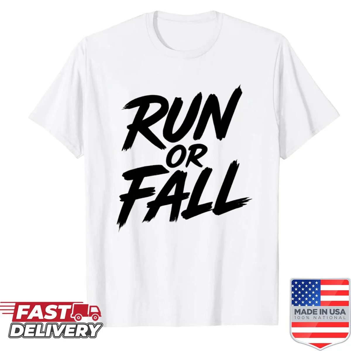 Motivational typography shirt featuring the quote 'Run Or Fall'