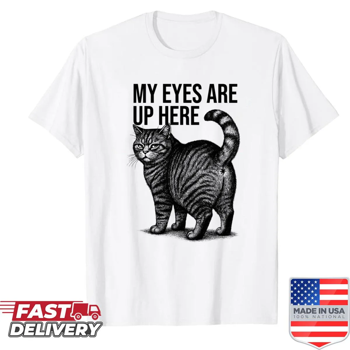 Sassy cat design shirt with My Eyes Are Up Here text