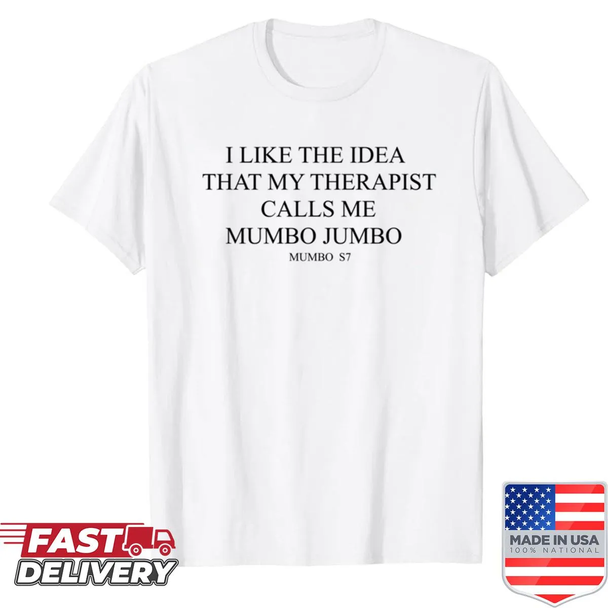 Humorous shirt with the phrase 'My Therapist Calls Me Mumbo'