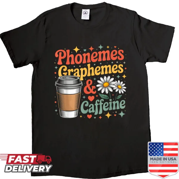 Funny teacher shirt with caffeine and phoneme-themed text