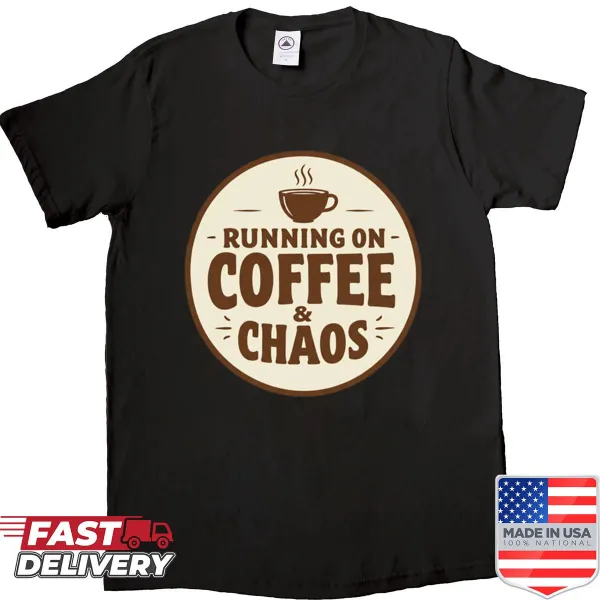 Playful typography design stating 'Running On Coffee Chaos' on a shirt.