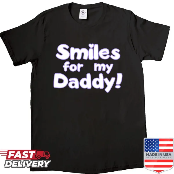 Shirt with cheerful typography proclaiming 'Smiles For My Daddy'