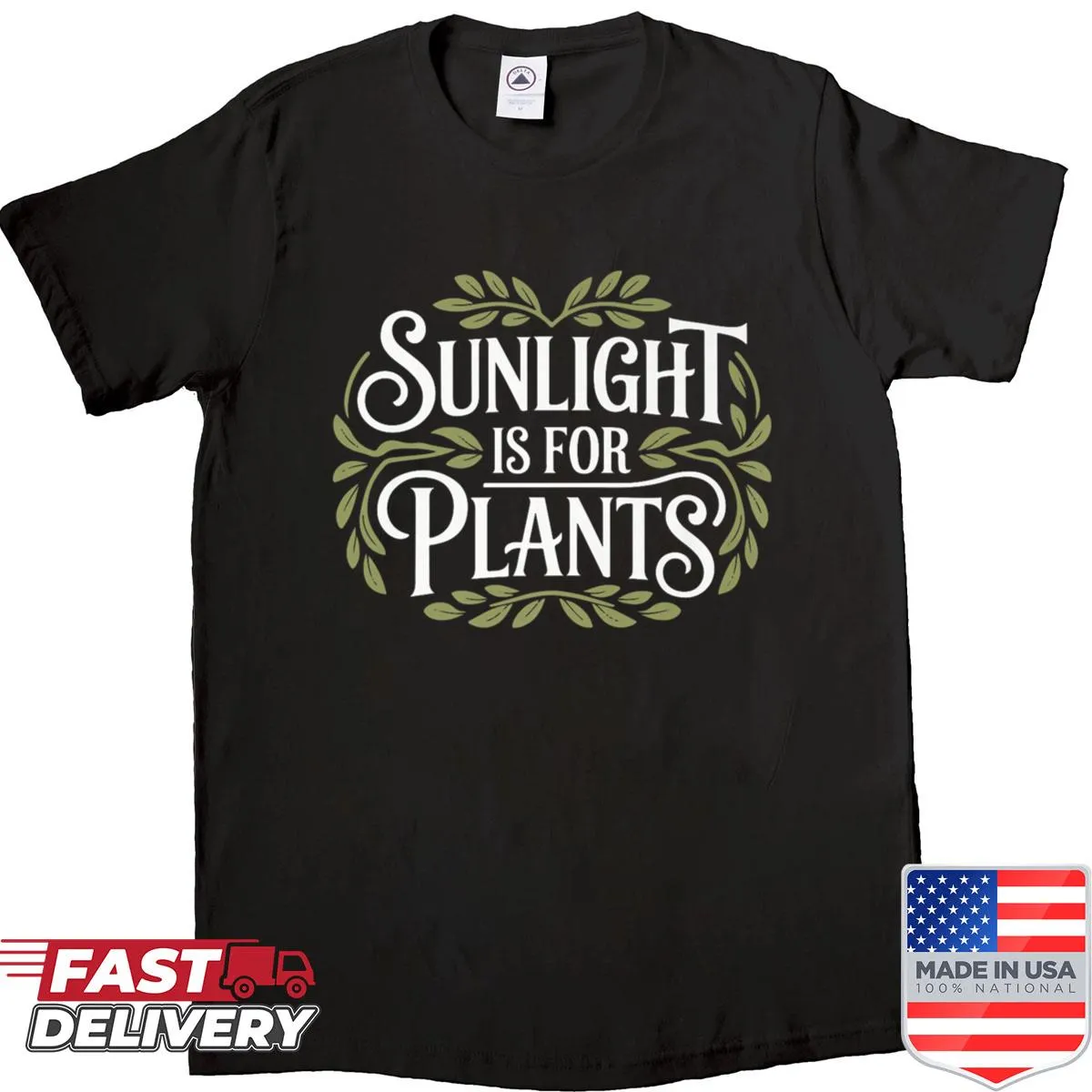 Funny gardening shirt with the phrase 'Sunlight Is For Plants'