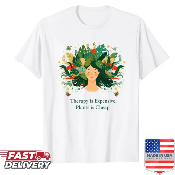 Humorous shirt contrasting therapy costs with affordable plants
