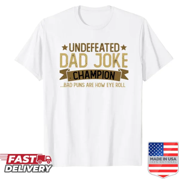 Funny shirt declaring 'Undefeated Dad Joke Champion' in bold typography
