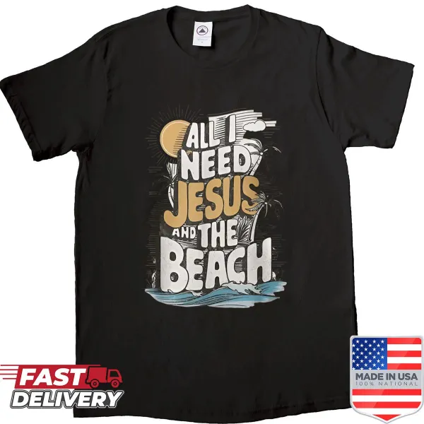 Funny Christian shirt with the text 'All I Need Jesus And The Beach'