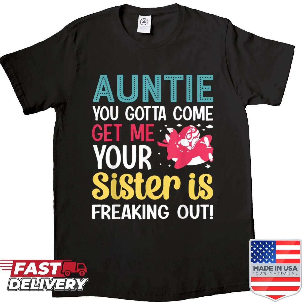 Funny shirt saying 'Auntie You Gotta Come Get Me' in playful typography