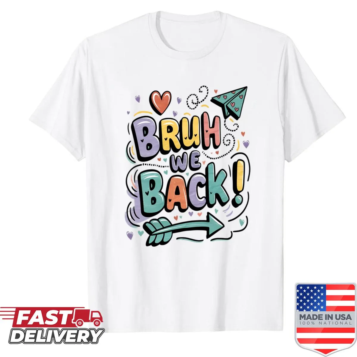 Funny slogan shirt with the text 'Bruh We Back'