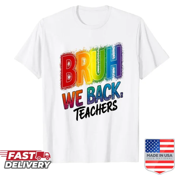 Funny teacher shirt with 'Bruh We Back' text design