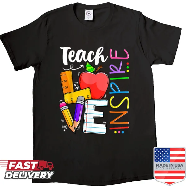 Typography shirt with 'Teach, Love, Inspire' message for teachers