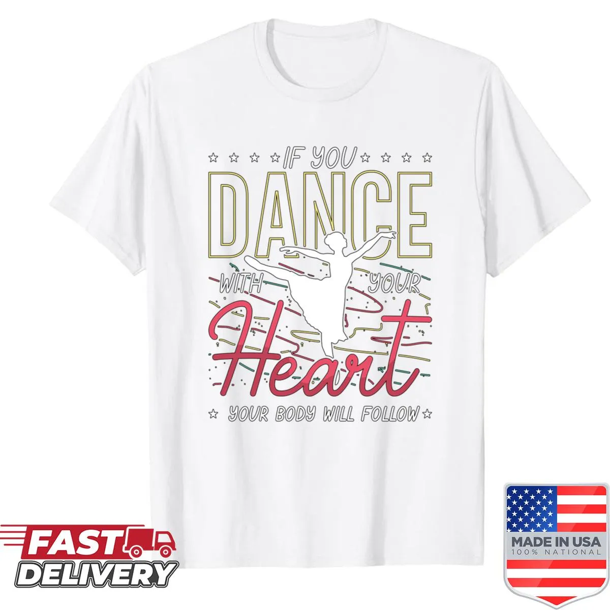 Typography shirt with the phrase about dancing from the heart
