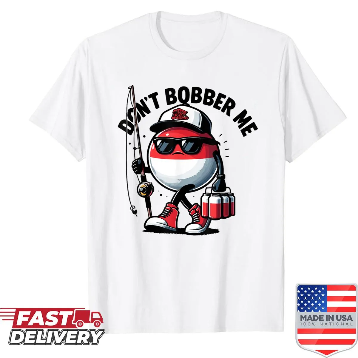 Funny fishing shirt with the phrase 'Don't Bobber Me'.
