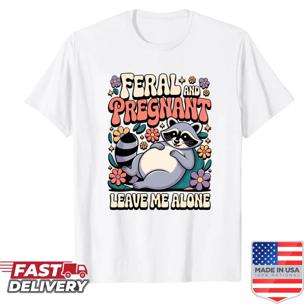 Funny pregnancy shirt with groovy text about being feral