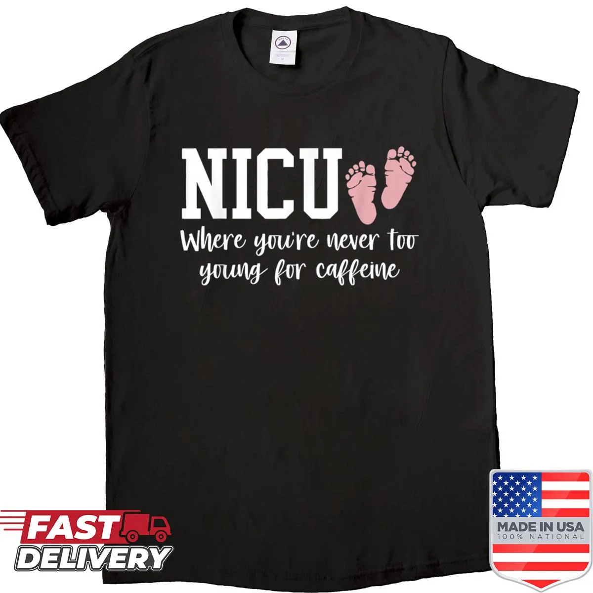 Shirt for NICU nurses featuring humorous text about their profession.