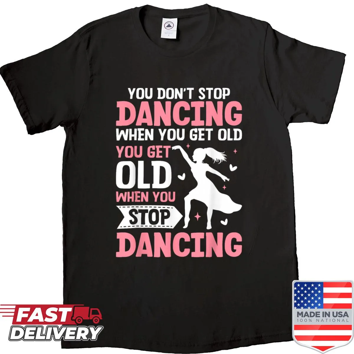 Cute shirt with a humorous dancing quote about aging
