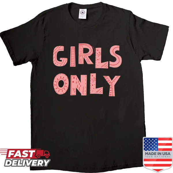 Girls Only message t-shirt for women