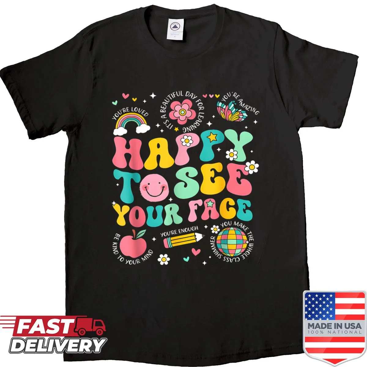 Funny teacher shirt with 'Happy To See Your Face' text