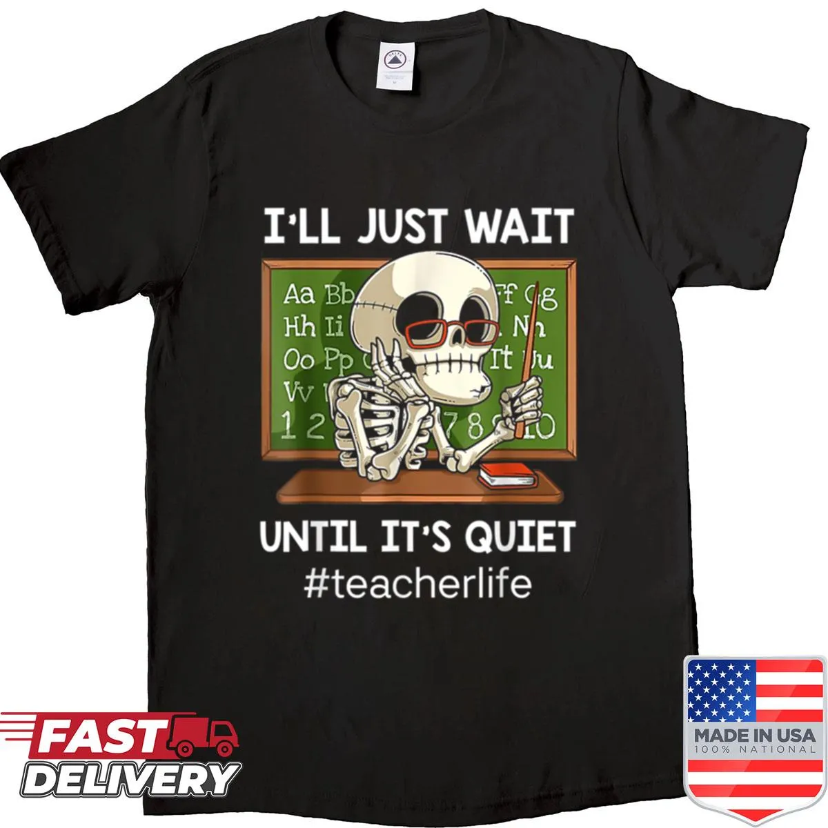 Sarcastic teacher T-shirt with the phrase 'I'll Just Wait Until It's Quiet'