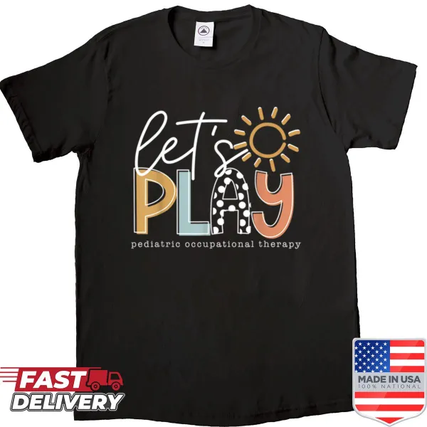 Shirt celebrating pediatric occupational therapy with playful message