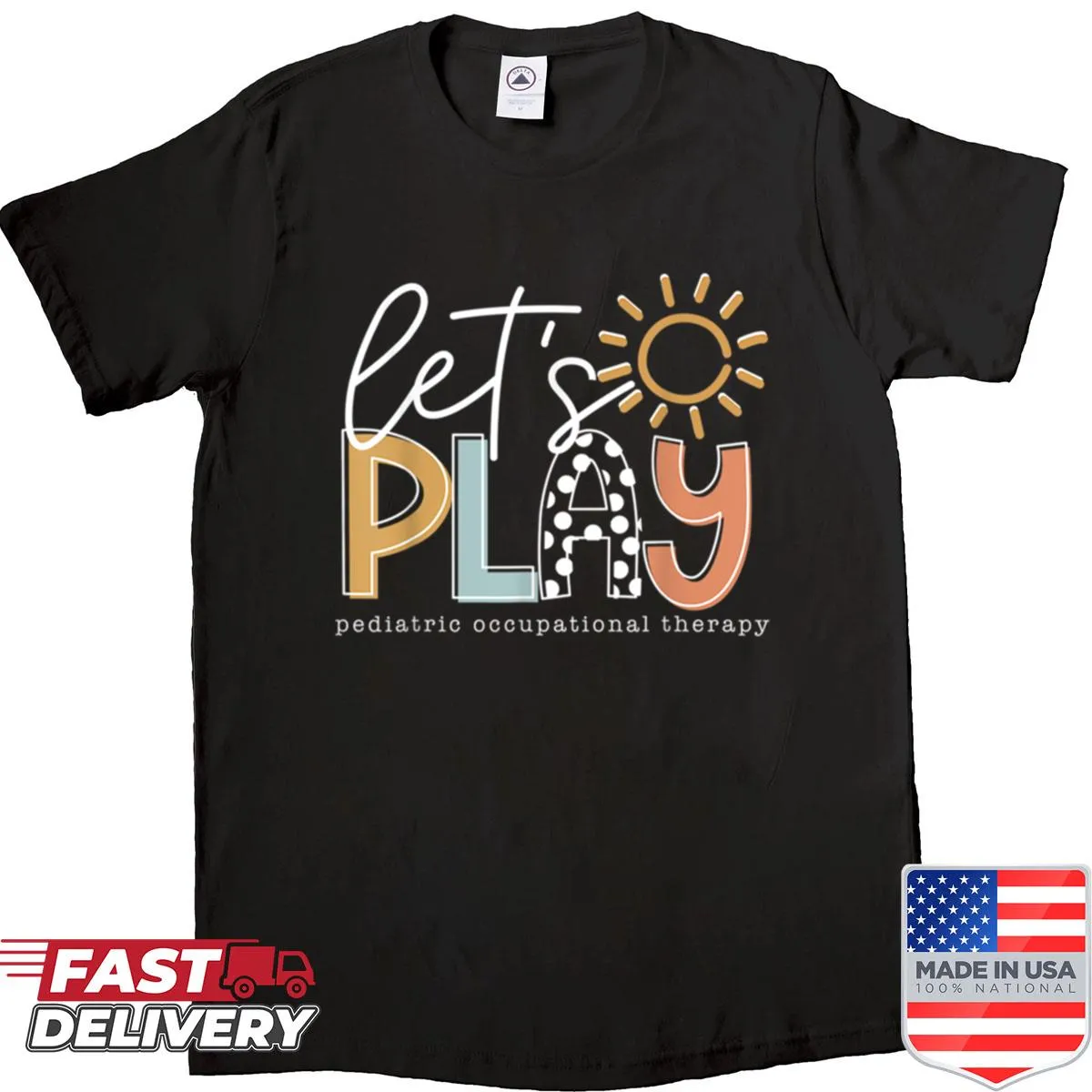 Shirt celebrating pediatric occupational therapy with playful message