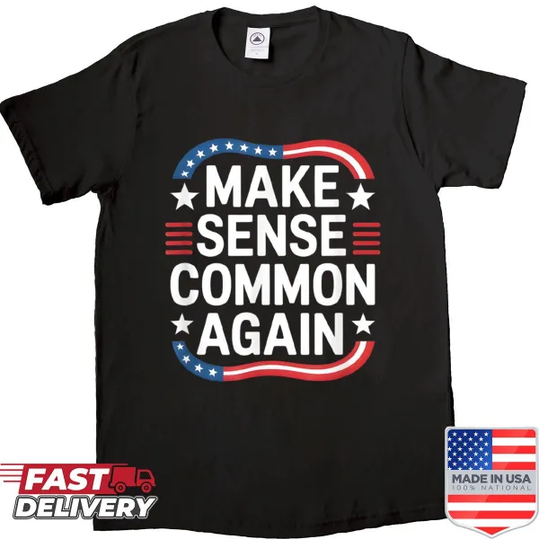 Shirt featuring the phrase 'Make Sense Common Again' in bold typography