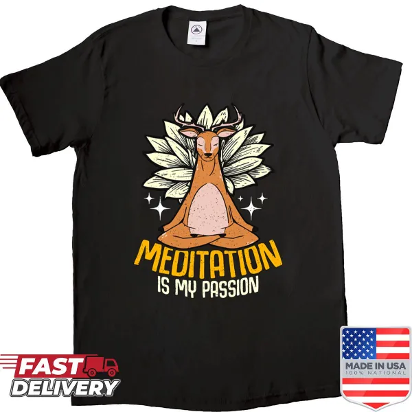 Shirt with the phrase Meditation Is My Passion and deer graphic