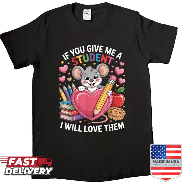 Cute teacher shirt with mouse graphic and sentimental text