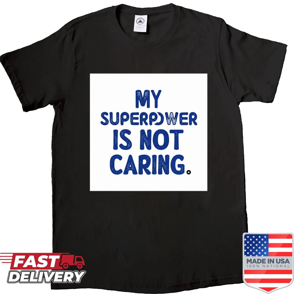 Sarcastic typography shirt with 'My Superpower Not Caring' text