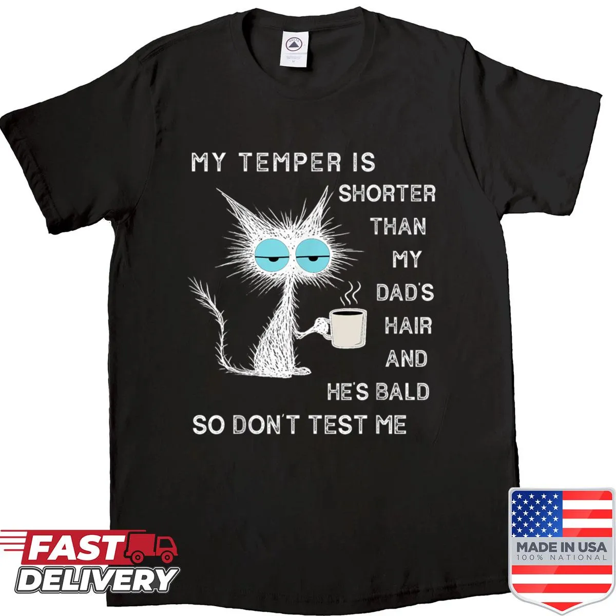 Funny shirt with humorous saying about dad's baldness and temper.