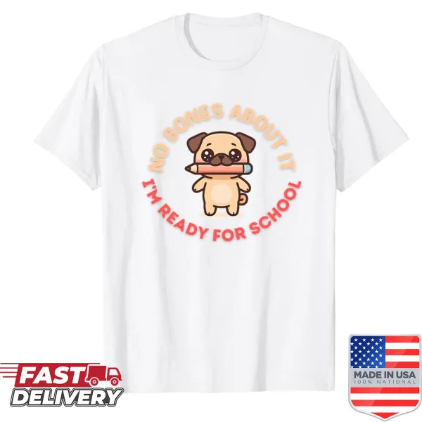 Shirt with the phrase 'No Bones About It' for school readiness